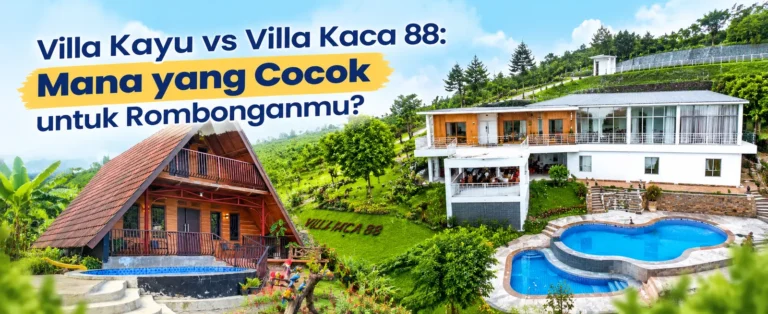Perbandingan Villa Kayu dan Villa Kaca 88 Cipanas berdasarkan kapasitas rombongan
